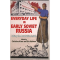 Everyday Life in Early Soviet Russia: Taking the Revolution Inside