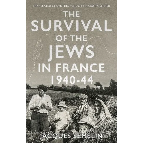 The Survival of the Jews in France, 1940-44