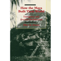 How the Maya Built Their World: Energetics and Ancient Architecture