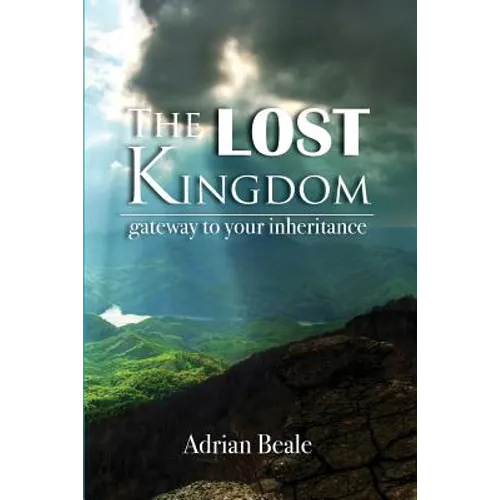The Lost Kingdom: Gateway to Your Inheritance