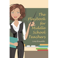 The Playbook for Middle School Teachers