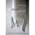 The Republic Unsettled: Muslim French and the Contradictions of Secularism
