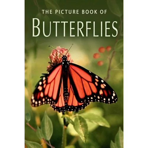 The Picture Book of Butterflies: A Gift Book for Alzheimer's Patients and Seniors with Dementia