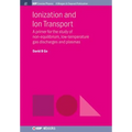 Ionization and Ion Transport: A Primer for the Study of Non-Equilibrium, Low-Temperature Gas Discharges and Plasmas