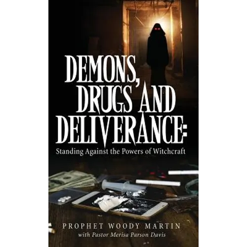Demons, Drugs and Deliverance