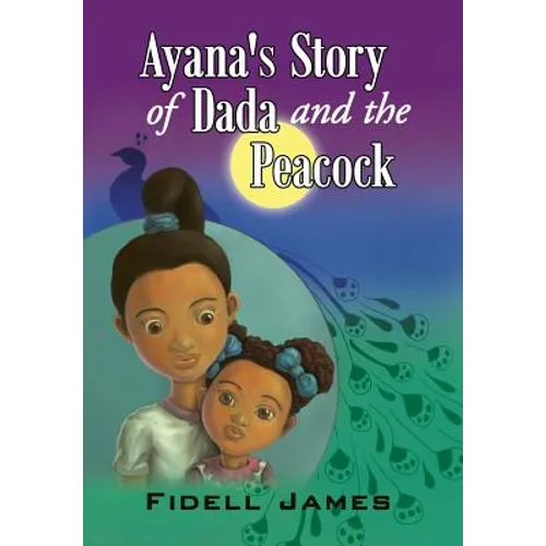 Ayana's Story of Dada and the Peacock