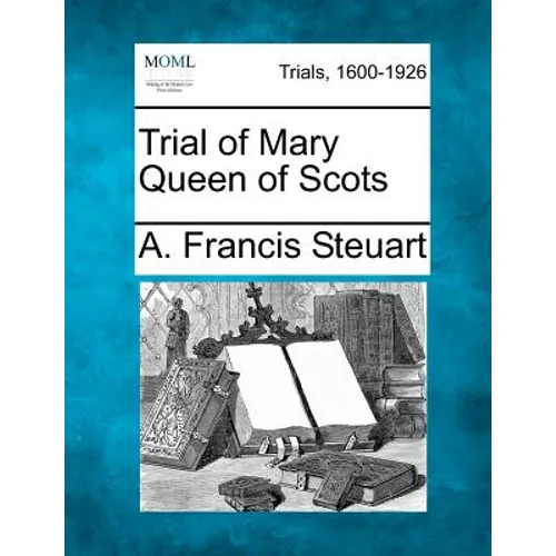 Trial of Mary Queen of Scots