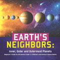 Earth's Neighbors: Inner, Outer and Outermost Planets Beginner's Guide to Astronomy Grade 3 Children's Astronomy & Space Books