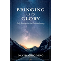 Bringing Us To Glory: Daily Readings for the Christian Journey