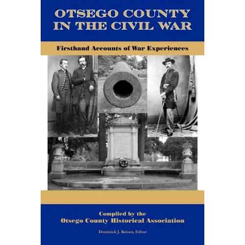 Otsego County in the Civil War: Firsthand Accounts of War Experiences