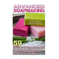 Advanced Soapmaking: 59 Recipes Of Soap Bars And Liquid Soaps For Regular Use And For Healing