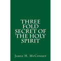Three Fold Secret of the Holy Spirit