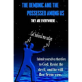 THE DEMONS and THE POSSESSED AMONG US