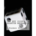 The Key Points In Quantum Mechanics
