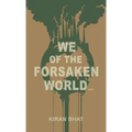 we of the forsaken world...