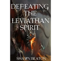 Defeating the Leviathan Spirit