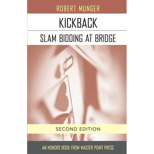 Kickback: Slam Bidding at Bridge: Second Edition