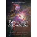 Knowledge and Evolution: How Theology, Philosophy, and Science Converge in the Question of Origins