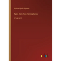 Tales from Two Hemispheres: in large print
