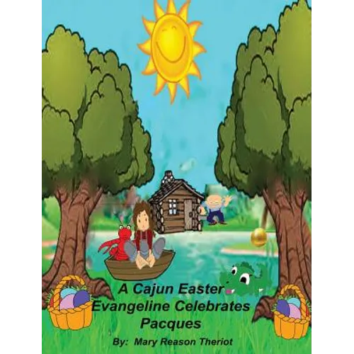 A Cajun Easter Evangeline Celebrates Pacques