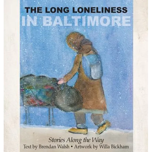 The Long Loneliness in Baltimore: Stories Along the Way