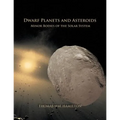 Dwarf Planets and Asteroids: Minor Bodies of the Solar System