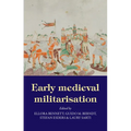 Early Medieval Militarisation