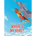 Where's My Hero?