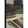 When Hannah var Eight yar Old