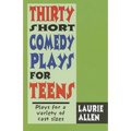 Thirty Short Comedy Plays for Teens