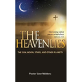 The Heavenlies: The Sun, Moon, Stars and other Planets