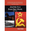 Journey to a Brave New World, Part Two: Us Civilian Labor Camps, the Trojan Horse for the Communist Takeover of the United States, and a Plan to Stop