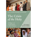 The Crisis of the Holy: Challenges and Transformations in World Religions