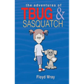 The Adventures of T-Bug & Sasquatch