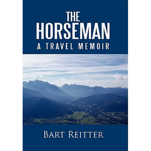 The Horseman: A Travel Memoir