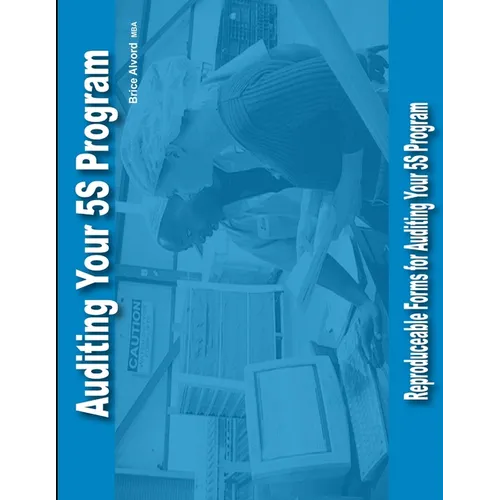 Auditing Your 5S Program: Reproduceable Audit Forms
