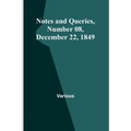 Notes and Queries, Number 08, December 22, 1849