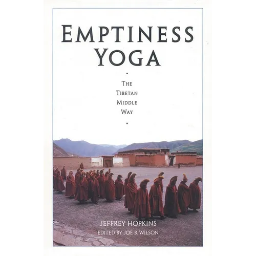 Emptiness Yoga: The Tibetan Middle Way
