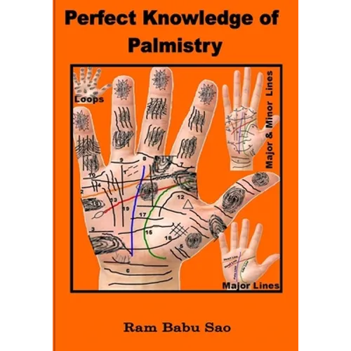 Perfect Knowledge of Palmistry: Palmistry