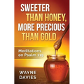 Sweeter Than Honey, More Precious Than Gold: Meditations on Psalm 119