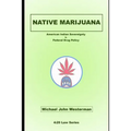 Native Marijuana: American Indian Sovereignty v. Federal Drug Policy