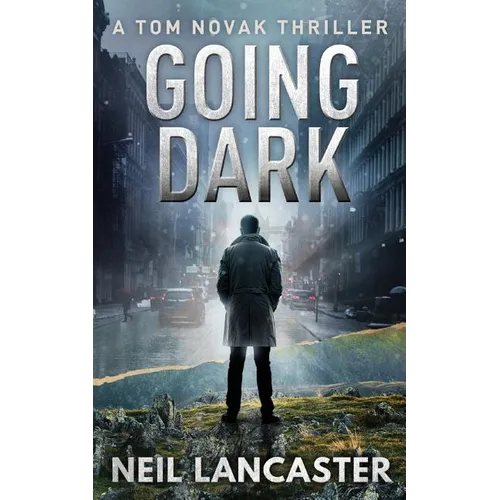 Going Dark: A Tom Novak Thriller