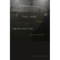The Long Emancipation: Moving Toward Black Freedom