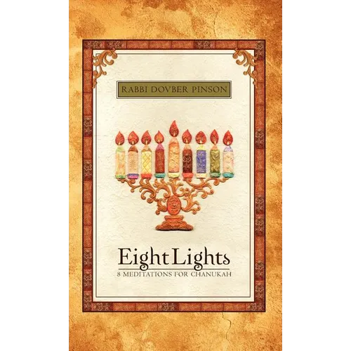 Eight Lights: Eight Meditations for Chanukah