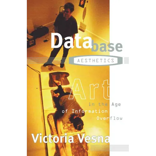Database Aesthetics: Art in the Age of Information Overflow Volume 20