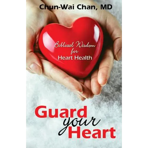 Guard Your Heart: Biblical Wisdom for Heart Health