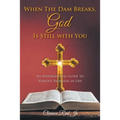 When The Dam Breaks, God Is Still with You: An Inspirational Guide to Various Problems in Life