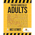 Tread Carefully Adults: Maze Ultimate