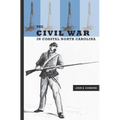 The Civil War in Coastal North Carolina