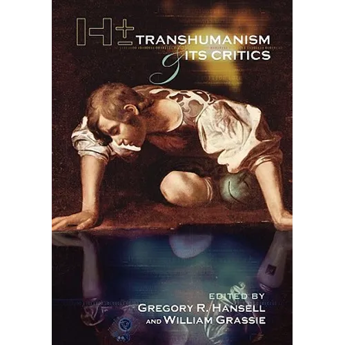 H]/-: Transhumanism and Its Critics